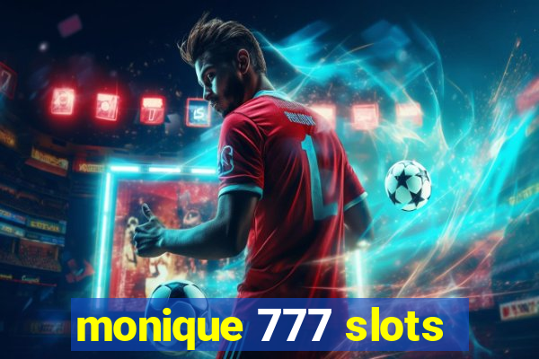 monique 777 slots